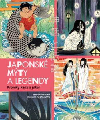 Japonské mýty a legendy: Kroniky kami a jókai