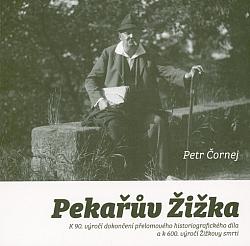 Pekařův Žižka: k 90. výročí dokončení přelomového historiografického díla a k 600. výročí Žižkovy smrti