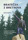 Brateček z Bretnova: Dvacet pozoruhodných životních osudů mizejících Jeseníků a podhůří