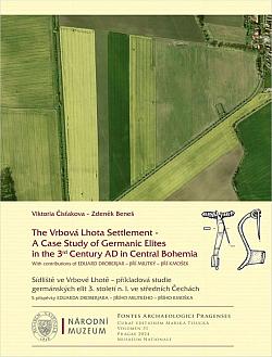 The Vrbová Lhota Settlement - A Case Study of Germanic Elites in the 3rd Century AD in Central Bohemia