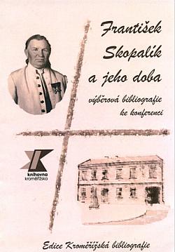 František Skopalík a jeho doba: Výběrová bibliografie ke konferenci