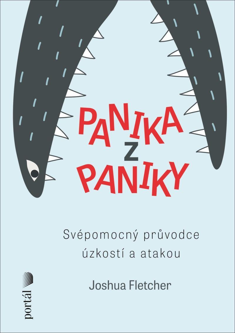 Panika z paniky: Svépomocný průvodce úzkostí a atakou