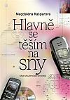 Hlavně se těším na sny: Moje zkušenost s anorexií