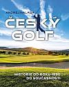 Český golf: Historie od roku 1990 do současnosti