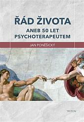 Řád života : aneb 50 let psychoterapeutem