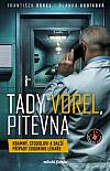 Tady Vorel, pitevna