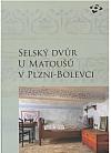 Selský dvůr U Matoušů v Plzni-Bolevci