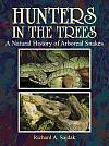 Hunters in the Trees: a Natural History of Arboreal Snakes