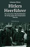 Hitlers Heerführer: Die deutschen Oberbefehlshaber im Krieg gegen die Sowjetunion 1941/42