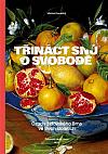 Třináct snů o svobodě: Osudy židovského Brna ve třech stoletích