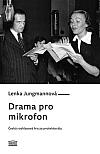 Drama pro mikrofon: Česká rozhlasová hra za protektorátu