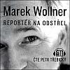 Marek Wollner - Reportér na odstřel