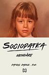 Sociopatka: Memoáre