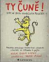 Ty čuně! Kapesní sbírka nehorázných prasáren - Procházka odvrácenou stranou české literatury a kultury od středověku po dnešek