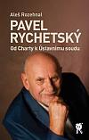 Pavel Rychetský: Od Charty k Ústavnímu soudu