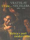 Už jde... Vratislav Nechleba (1885-1965)