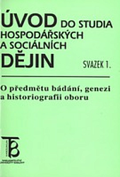 Úvod do studia hospodářských a sociálních dějin - Svazek 1