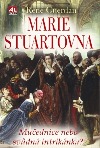 Marie Stuartovna - Mučednice nebo svůdná intrikánka?