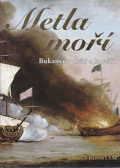 Metla moří - Bukanýři, piráti a korzáři