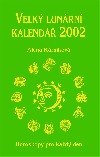 Velký lunární kalendář 2002 aneb Horoskopy pro každý den