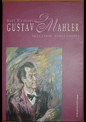 Gustav Mahler - současník budoucnosti