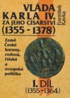 Vláda Karla IV. za jeho císařství (1355-1378) - I. díl