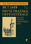 30. 7. 1419 - První pražská defenestrace: Krvavá neděle uprostřed léta