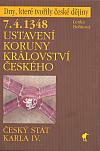 7.4.1348 - Ustavení Koruny království českého: Český stát Karla IV.