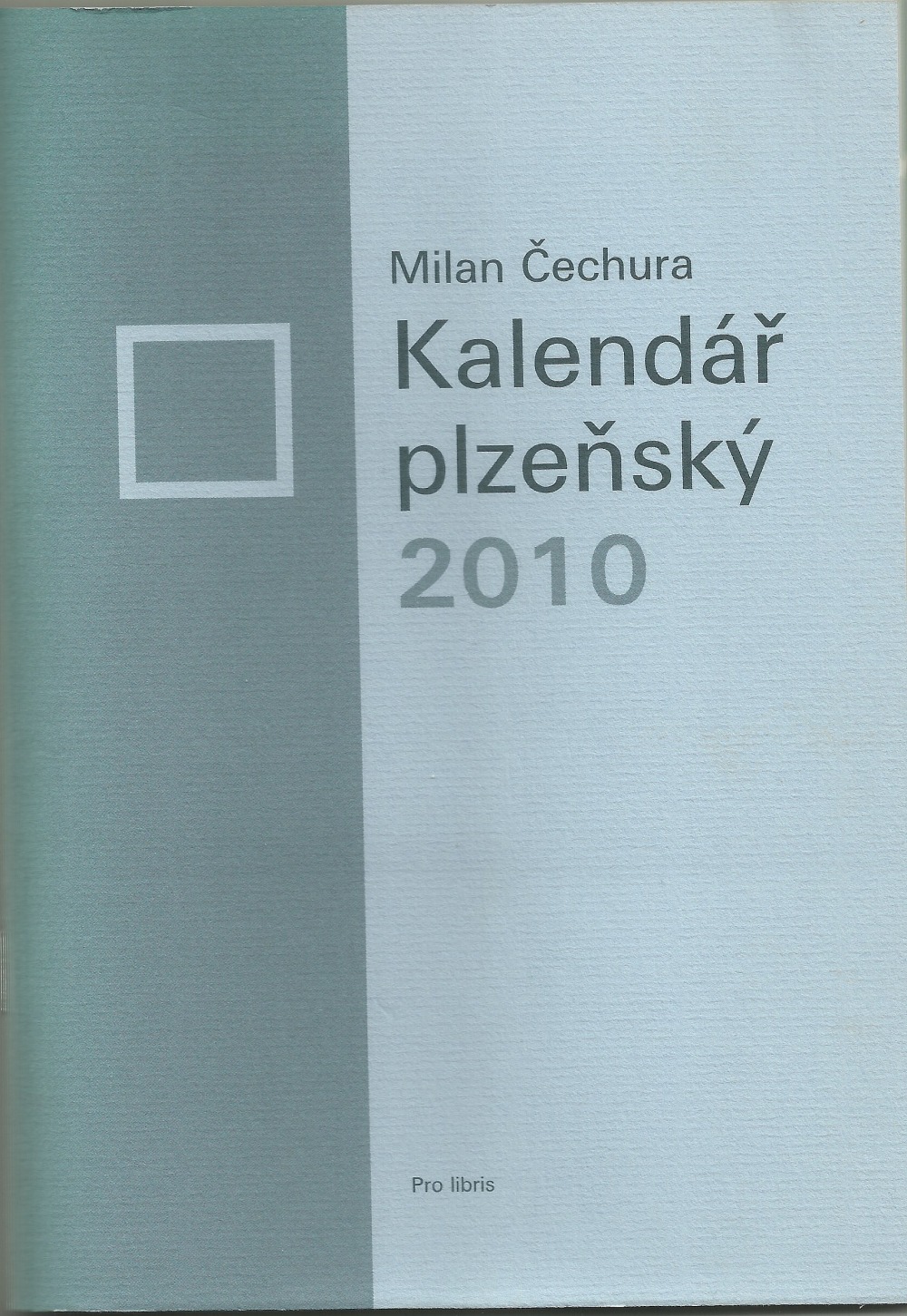 Kalendář plzeňský 2010: (Pane vrchní, ještě jednou)