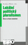 Lokální politický pluralismus. Brno ve třech stoletích