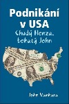 Podnikání v USA - Chudý Honza, bohatý John