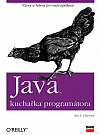 Java: kuchařka programátora. Vzory a řešení pro vaše aplikace
