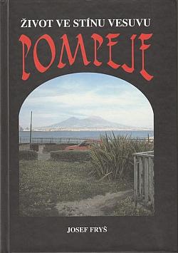 Pompeje - život ve stínu Vesuvu