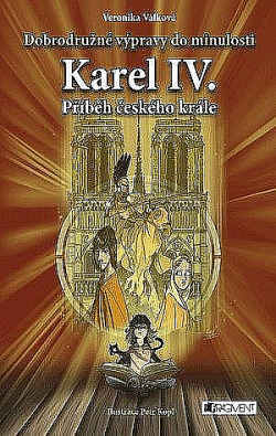 Karel IV. - Příběh českého krále