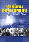 Vzhůru do vesmíru: Historie cesty člověka na oběžnou dráhu