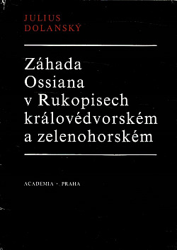 Záhada Ossiana v Rukopisech královédvorském a zelenohorském