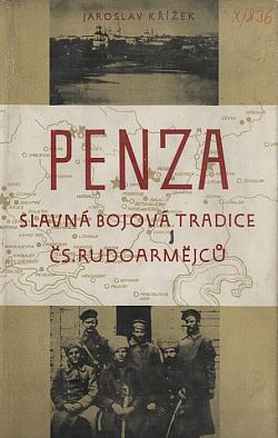 Penza - slavná bojová tradice čs. rudoarmějců