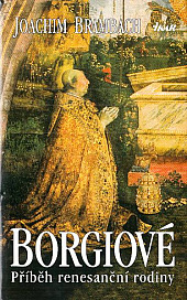 Borgiové - příběh renesanční rodiny