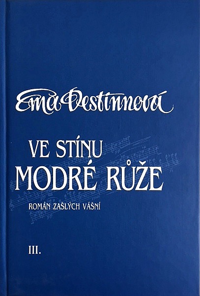 Ve stínu modré růže : román zašlých vášní. Díl III., Rozvrat