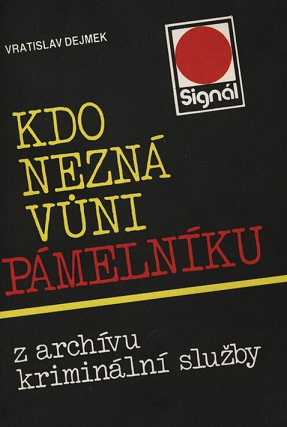 Kdo nezná vůni pámelníku: Z archívu kriminální služby