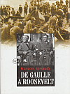 De Gaulle a Roosevelt: Souboj na nejvyšší úrovni