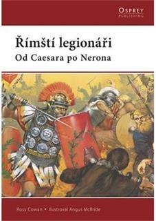 Římští legionáři: od Caesara po Nerona