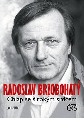 Radoslav Brzobohatý – Chlap se širokým srdcem