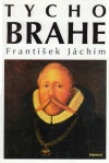 Tycho Brahe – Hvězdářova odysea z Dánska do Čech