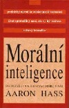 Morální inteligence. Jak rozvíjet a kultivovat dobro v nás