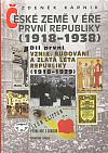 České země v éře První republiky (1918 - 1938). Díl první, Vznik, budování a zlatá léta republiky (1918-1929)