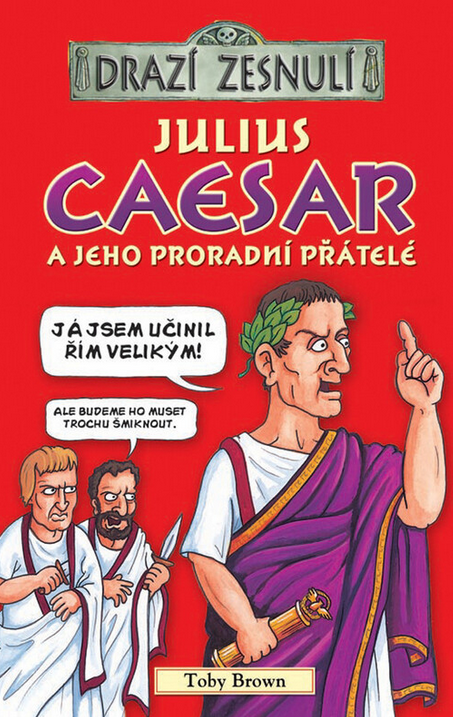 Julius Caesar a jeho proradní přátelé