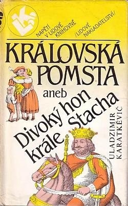 Královská pomsta aneb Divoký hon krále Stacha