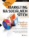 Marketing na sociálních sítích: Prosaďte se na Facebooku a Twitteru