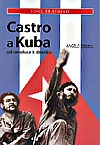 Castro a Kuba - Od revoluce k dnešku